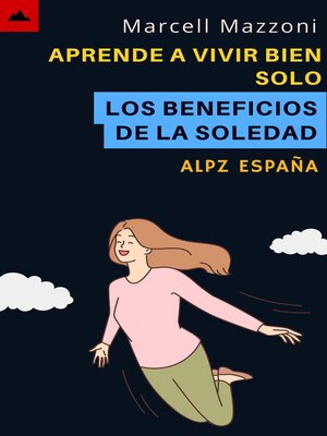Aprende a Vivir Bien Solo--Los Beneficios De La Soledad - ebook